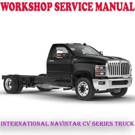INTERNATIONAL NAVISTAR CV SERIES TRUCK ELECTRICAL WIRING DIAGRAMS MANUAL (PDF DOWNLOAD)