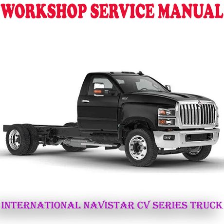 INTERNATIONAL NAVISTAR CV SERIES TRUCK ELECTRICAL WIRING DIAGRAMS MANUAL (PDF DOWNLOAD)