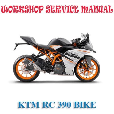 KTM RC 390 RC-390 BIKE 2014-2017 WORKSHOP SERVICE REPAIR MANUAL PDF DOWNLOAD