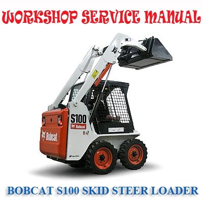 BOBCAT S100 SKID STEER LOADER WORKSHOP SERVICE REPAIR MANUAL PDF DOWNLOAD