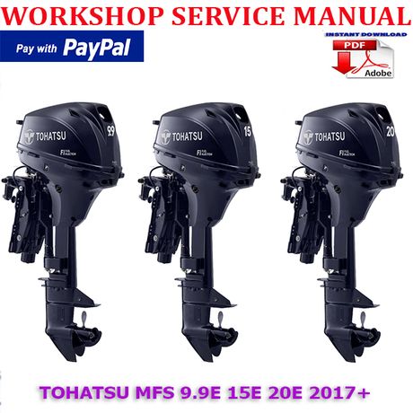 TOHATSU MFS 9.9E 15E 20E 2017 ONWARD OUTBOARD WORKSHOP SERVICE REPAIR MANUAL (INSTANT DOWNLOAD)