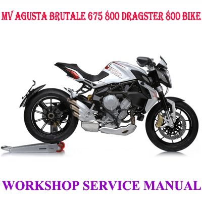 MV AGUSTA BRUTALE 675 800 DRAGSTER 800 BIKE WORKSHOP SERVICE REPAIR MANUAL PDF DOWNLOAD