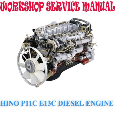 HINO P11C E13C SERIES DIESEL ENGINE WORKSHOP SERVICE REPAIR MANUAL PDF DOWNLOAD