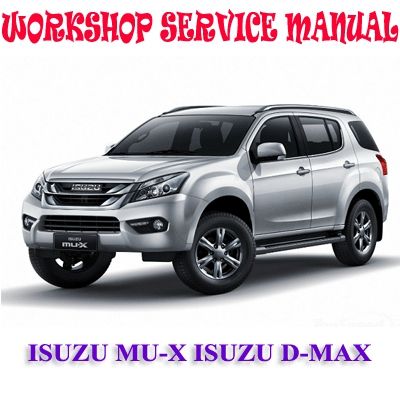 ISUZU MU-X ISUZU D-MAX 2017-2020 WORKSHOP SERVICE REPAIR MANUAL PDF DOWNLOAD