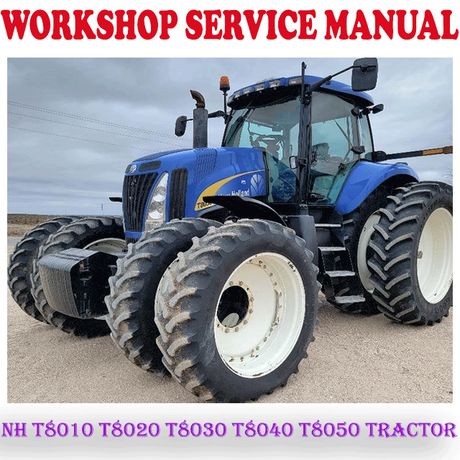 NEW HOLLAND T8010 T8020 T8030 T8040 T8050 TRACTOR WORKSHOP SERVICE REPAIR MANUAL (PDF DOWNLOAD)