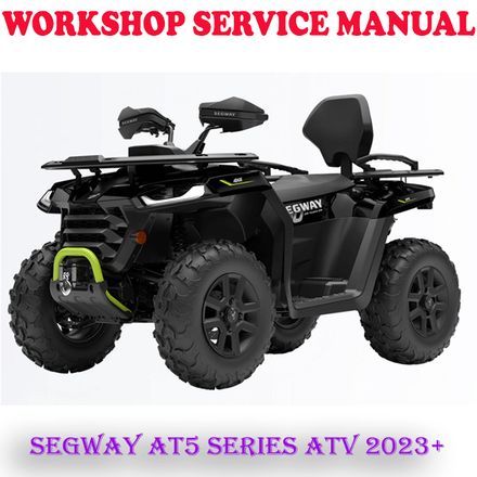 SEGWAY AT5 SERIES ATV 2023 ONWARD WORKSHOP SERVICE REPAIR MANUAL (DIGITAL COPY)