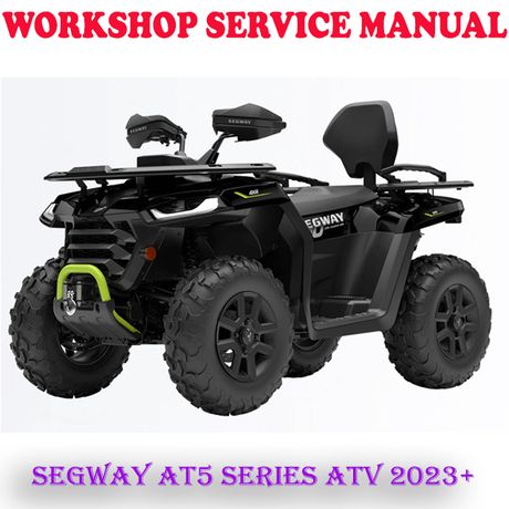 SEGWAY AT5 SERIES ATV 2023 ONWARD WORKSHOP SERVICE REPAIR MANUAL (DIGITAL COPY)