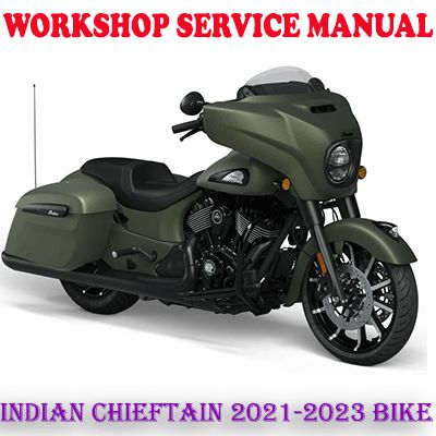 INDIAN CHIEFTAIN 2021-2023 BIKE WORKSHOP REPAIR SERVICE MANUAL (PDF DOWNLOAD)