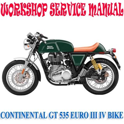 ROYAL ENFIELD CONTINENTAL GT 535 EURO III IV BIKE WORKSHOP SERVICE REPAIR MANUAL PDF DOWNLOAD
