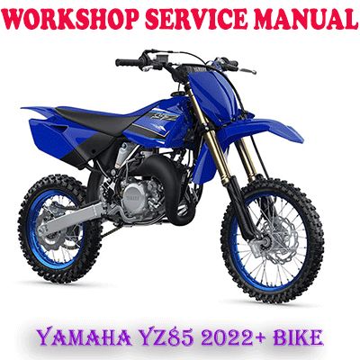 YAMAHA YZ85 YZ85LW 2022 ONWARD BIKE WORKSHOP SERVICE REPAIR MANUAL (PDF DOWNLOAD)