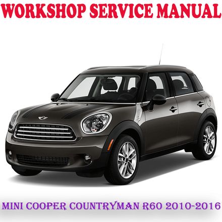 MINI COOPER COUNTRYMAN R60 2010-2016 WORKSHOP SERVICE REPAIR MANUAL (PDF DOWNLOAD)