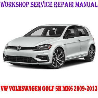 VW VOLKSWAGEN GOLF GTI GOLF R 5K MK6 2009-2013 WORKSHOP SERVICE REPAIR MANUAL PDF DOWNLOAD