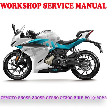 CFMOTO 250SR 300SR CF250-6 CF300-3 BIKE 2019-2022 REPAIR SERVICE MANUAL (PDF DOWNLOAD)