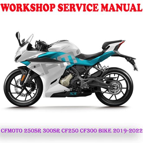CFMOTO 250SR 300SR CF250-6 CF300-3 BIKE 2019-2022 REPAIR SERVICE MANUAL (PDF DOWNLOAD)