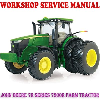 JOHN DEERE 7R SERIES 7200R FARM TRACTOR WORKSHOP SERVICE REPAIR MANUAL PDF DOWNLOAD