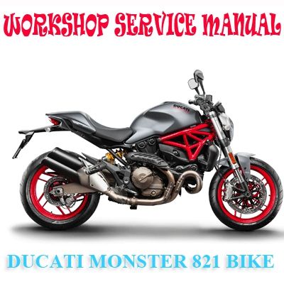 DUCATI MONSTER 821 &amp; DARK BIKE WORKSHOP SERVICE REPAIR MANUAL PDF DOWNLOAD