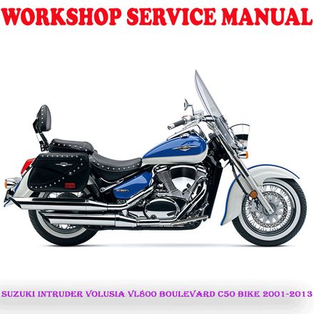 SUZUKI INTRUDER VOLUSIA VL800 BOULEVARD C50 BIKE 2001-2013 WORKSHOP SERVICE MANUAL (PDF DOWNLOAD)