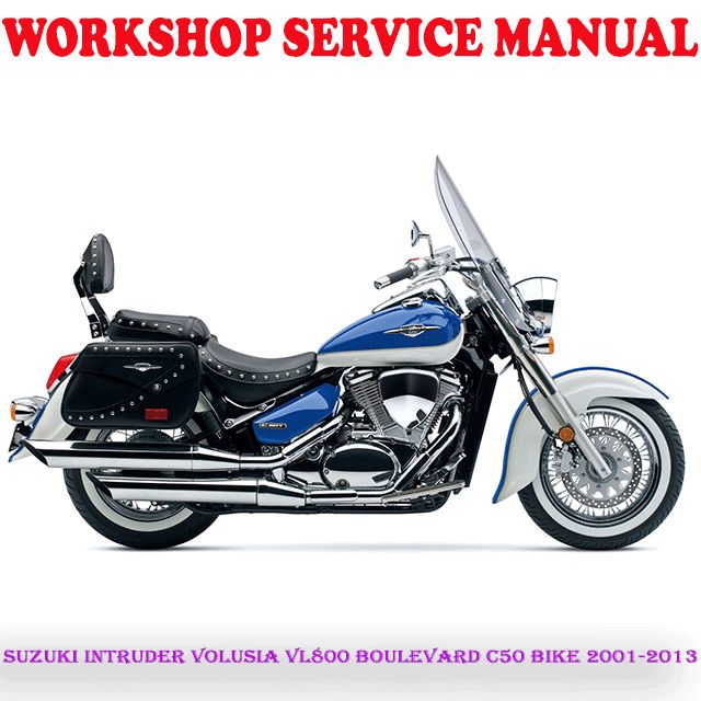 SUZUKI INTRUDER VOLUSIA VL800 BOULEVARD BIKE 2001-2013 WORKSHOP SERVICE MANUAL