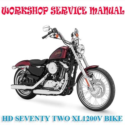 HARLEY DAVIDSON SEVENTY TWO XL1200V BIKE 2014-2017 WORKSHOP SERVICE REPAIR MANUAL PDF DOWNLOAD