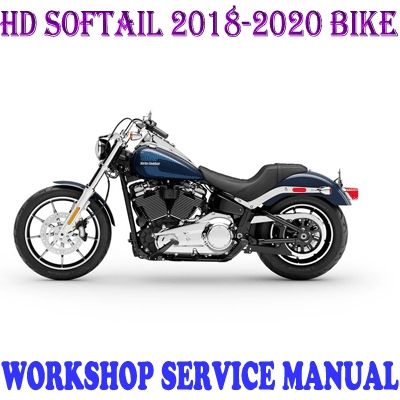 HARLEY DAVIDSON SOFTAIL 2018-2020 BIKE WORKSHOP SERVICE REPAIR MANUAL PDF DOWNLOAD
