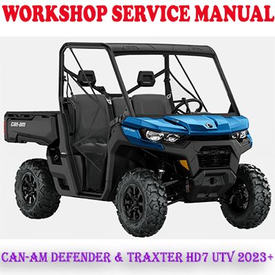 CAN-AM DEFENDER &amp; TRAXTER HD7 UTV 2023 ONWARD WORKSHOP SERVICE REPAIR MANUAL (PDF DOWNLOAD)