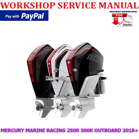 MERCURY MARINE RACING 250R 300R OUTBOARD 2018 ONWARD WORKSHOP SERVICE MANUAL (INSTANT DOWNLOAD)