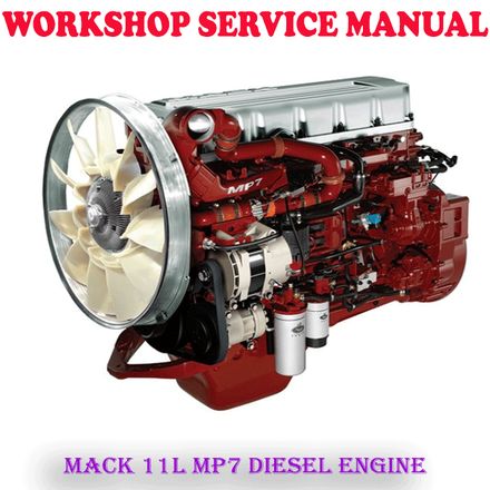 MACK 11L MP7 MP-7 DIESEL ENGINE WORKSHOP SERVICE REPAIR MANUAL (DIGITAL COPY)