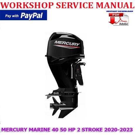 MERCURY MARINE 40 50 HP 2 STROKE OUTBOARD 2020-2023 WORKSHOP SERVICE MANUAL (INSTANT DOWNLOAD)