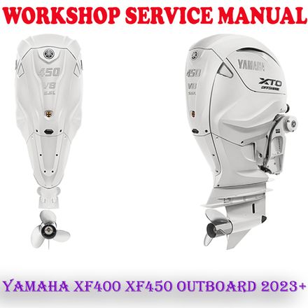 YAMAHA XF400 XF450 2023+ OUTBOARD MOTOR WORKSHOP SERVICE REPAIR MANUAL (PDF DOWNLOAD)