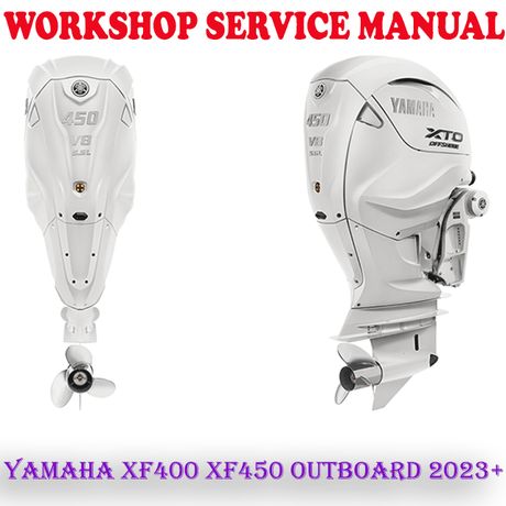 YAMAHA XF400 XF450 2023+ OUTBOARD MOTOR WORKSHOP SERVICE REPAIR MANUAL (PDF DOWNLOAD)