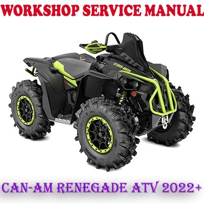 CAN-AM RENEGADE 650 1000 SERIES ATV 2022 ONWARD WORKSHOP SERVICE REPAIR MANUAL (PDF DOWNLOAD)