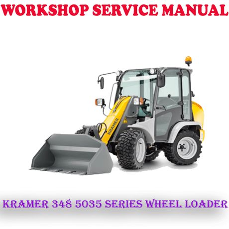 KRAMER 348 5035 SERIES WHEEL LOADER WORKSHOP SERVICE REPAIR MANUAL (DIGITAL E-BOOK)