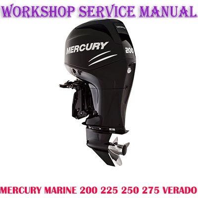 MERCURY MARINE 200 225 250 275 VERADO OUTBOARD WORKSHOP SERVICE REPAIR MANUAL PDF DOWNLOAD