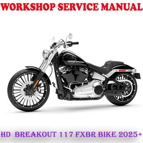 HARLEY DAVIDSON BREAKOUT 117 FXBR BIKE 2025+ WORKSHOP SERVICE REPAIR MANUAL (PDF DOWNLOAD)