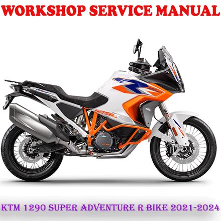 KTM 1290 SUPER ADVENTURE R BIKE 2021-2024 WORKSHOP SERVICE REPAIR MANUAL (DIGITAL E-BOOK)