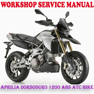 APRILIA DORSODURO 1200 ABS ATC BIKE 2010-2013 WORKSHOP SERVICE REPAIR MANUAL (PDF DOWNLOAD)