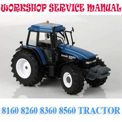 FORD NEW HOLLAND 60 SERIES 8160 8260 8360 8560 TRACTOR WORKSHOP SERVICE REPAIR MANUAL PDF DOWNLOAD