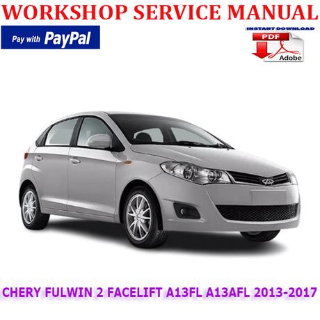 CHERY FULWIN 2 FACELIFT CHERY A13FL A13AFL 2013-2017 WORKSHOP SERVICE MANUAL (INSTANT DOWNLOAD)