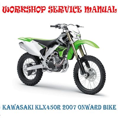 KAWASAKI KLX450R KLX 450R BIKE 2007 ONWARD WORKSHOP SERVICE REPAIR MANUAL PDF DOWNLOAD