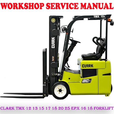 CLARK TMX 12 13 15 17 18 20 25 EPX 16 18 FORKLIFT WORKSHOP SERVICE REPAIR MANUAL (PDF DOWNLOAD)