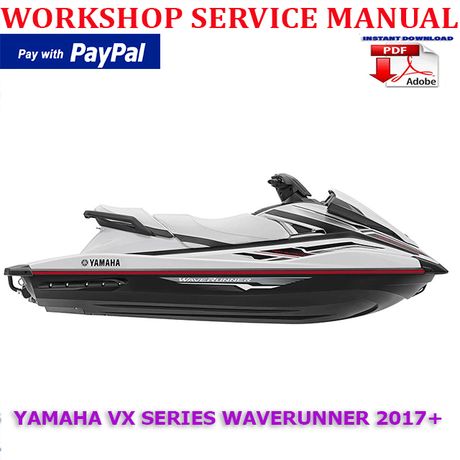 YAMAHA VX SERIES WAVERUNNER 2017 ONWARD WORKSHOP SERVICE REPAIR MANUAL (INSTANT DOWNLOAD)