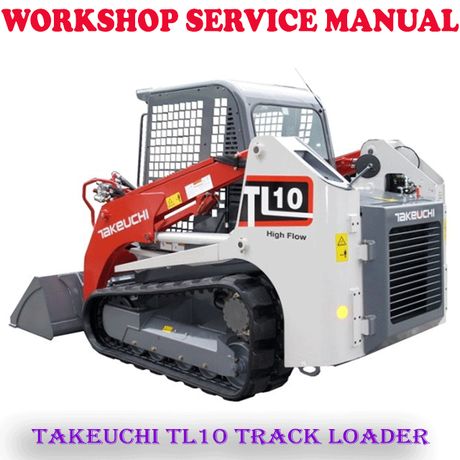 TAKEUCHI TL10 TRACK LOADER WORKSHOP SERVICE REPAIR MANUAL (DIGITAL E-BOOK)