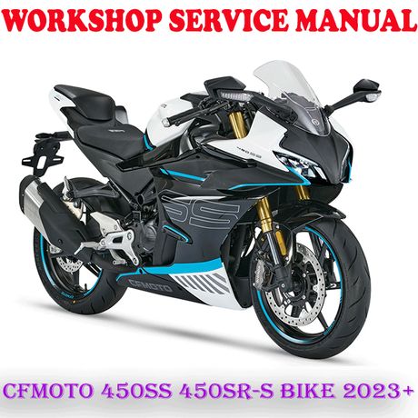 CFMOTO 450SS CF MOTO 450SR-S BIKE 2023 ONWARD REPAIR SERVICE MANUAL (PDF DOWNLOAD)