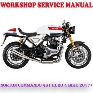 NORTON COMMANDO 961 EURO 4 BIKE 2017+ WORKSHOP SERVICE REPAIR MANUAL (PDF DOWNLOAD)