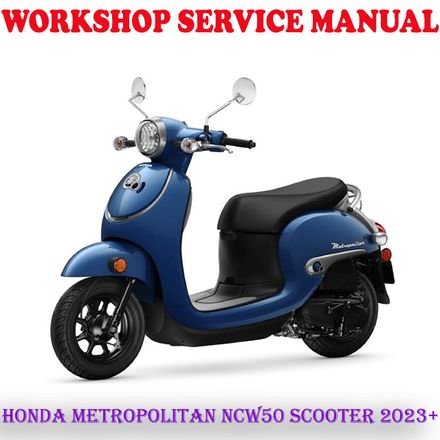 HONDA METROPOLITAN NCW50 SCOOTER 2023 ONWARD WORKSHOP SERVICE REPAIR MANUAL (PDF DOWNLOAD)
