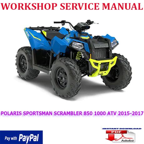 POLARIS SPORTSMAN SCRAMBLER 850 1000 ATV 2015-2017 SERVICE REPAIR MANUAL (INSTANT DOWNLOAD)