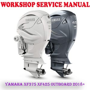 YAMAHA XF375 XF425 2018 ONWARD OUTBOARD MOTOR WORKSHOP SERVICE REPAIR MANUAL (PDF DOWNLOAD)