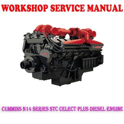 CUMMINS N14 SERIES STC CELECT PLUS DIESEL ENGINE WORKSHOP SERVICE REPAIR MANUAL PDF DOWNLOAD