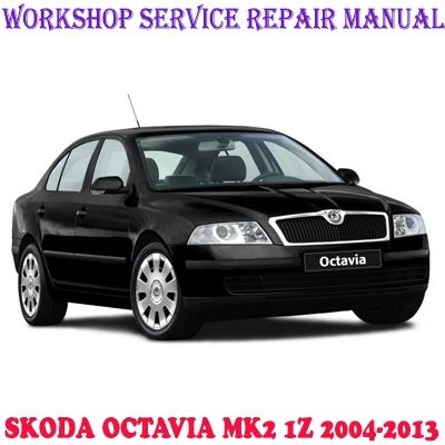 SKODA OCTAVIA MK2 1Z 2004-2013 WORKSHOP SERVICE REPAIR MANUAL PDF DOWNLOAD