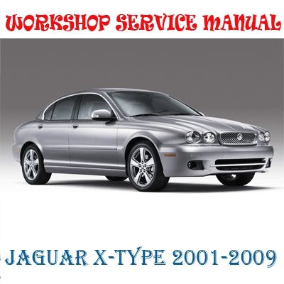 JAGUAR X-TYPE XTYPE 2001-2009 WORKSHOP SERVICE REPAIR MANUAL PDF DOWNLOAD